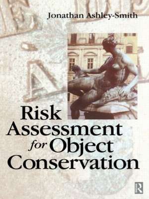 Risk Assessment for Object Conservation de Jonathan Ashley-Smith