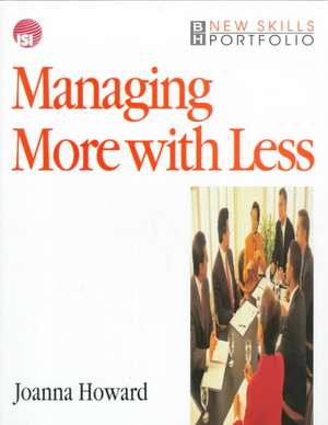 Managing More with Less de Joanna Howard