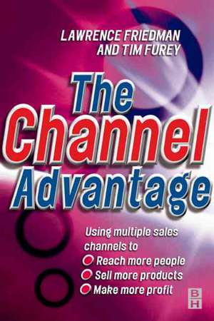Channel Advantage, The de Tim Furey