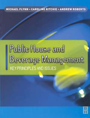 Public House and Beverage Management: Key Principles and Issues de Michael Flynn