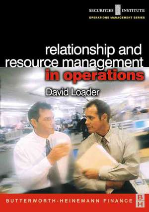 Relationship and Resource Management in Operations de David Loader