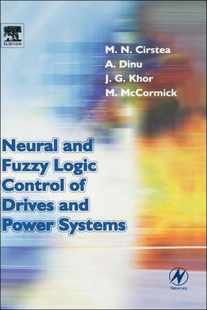 Neural and Fuzzy Logic Control of Drives and Power Systems de Marcian Cirstea