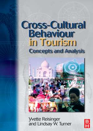 Cross-Cultural Behaviour in Tourism de Yvette Reisinger, PhD