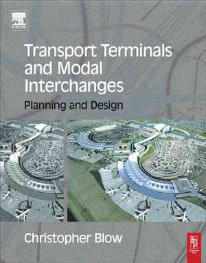 Transport Terminals and Modal Interchanges de Christopher Blow