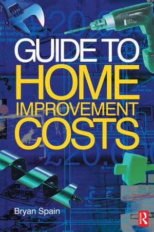 Guide to Home Improvement Costs de Bryan Spain