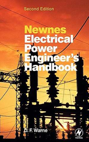 Newnes Electrical Power Engineer's Handbook de D.F. Warne