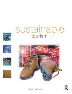 Sustainable Tourism de David Weaver