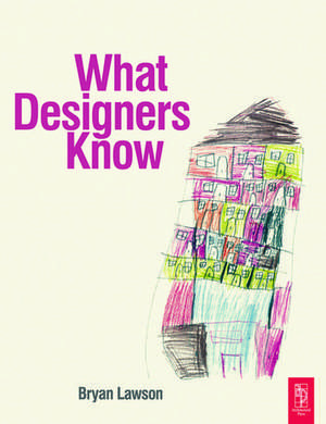 What Designers Know de Bryan Lawson