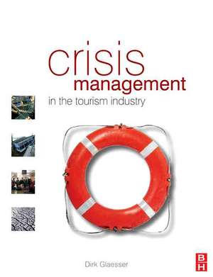 Crisis Management in the Tourism Industry de Dirk Glaesser