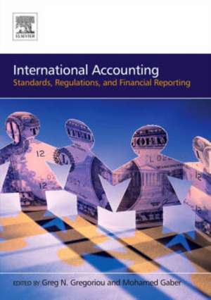 International Accounting: Standards, Regulations, Financial Reporting de Greg N. Gregoriou