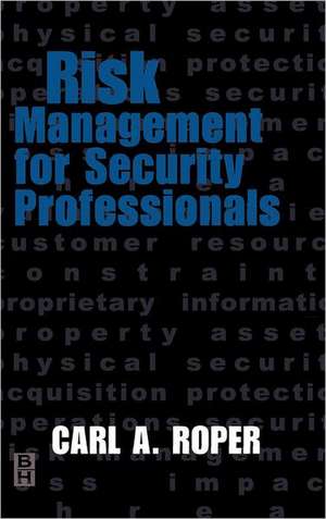 Risk Management for Security Professionals de Carl Roper