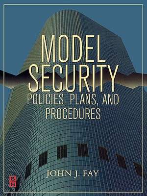 Model Security Policies, Plans and Procedures de John Fay