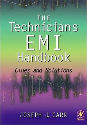 The Technician's EMI Handbook: Clues and Solutions de Joseph Carr