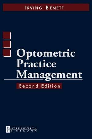 Optometric Practice Management de Irving Bennett