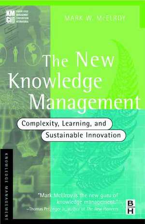 The New Knowledge Management de Mark W. McElroy