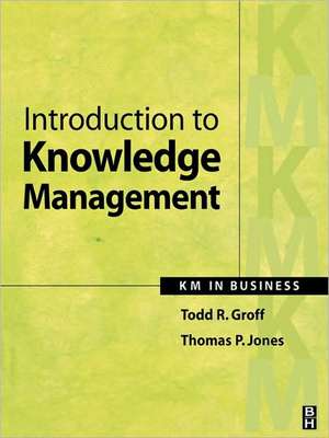 Introduction to Knowledge Management de Todd Groff