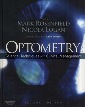 Optometry: Science, Techniques and Clinical Management de Mark Rosenfield