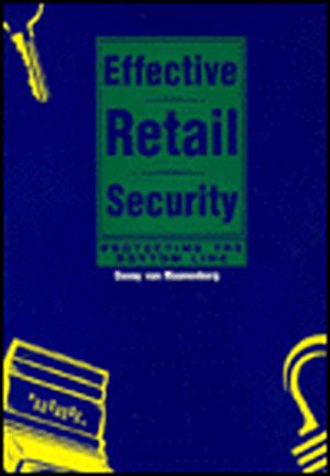 Effective Retail Security: Protecting the Bottom Line de Denny Van Mannenberg