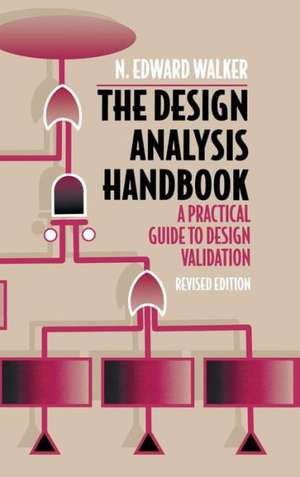 The Design Analysis Handbook: A Practical Guide to Design Validation de N. Edward Walker