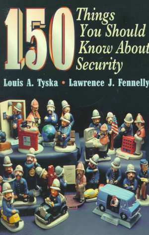 150 Things You Should Know About Security de Lawrence J. Fennelly