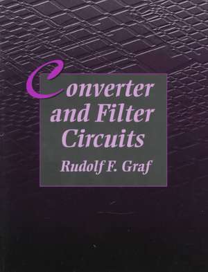 Converter and Filter Circuits de Rudolf F. Graf