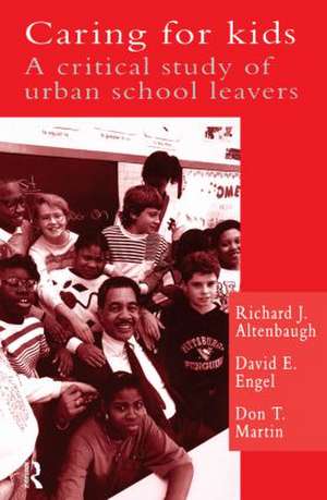 Caring For Kids: A Critical Study Of Urban School Leavers de Rodney R Cocking