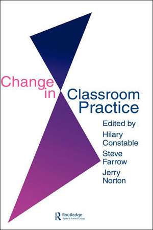 Change In Classroom Practice de Steve Farrow