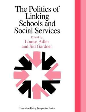 The Politics Of Linking Schools And Social Services: The 1993 Yearbook Of The Politics Of Education Association de Louise Adler