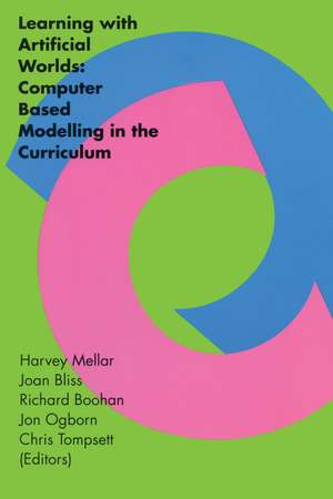 Learning With Artificial Worlds: Computer Based Modelling In The Curriculum de Harvey Mellar