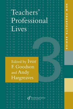 Teachers' Professional Lives de Ivor F. Goodson