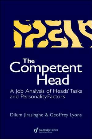 The Competent Head: A Job Analysis Of Headteachers' Tasks And Personality Factors de Dilum Jirasinghe