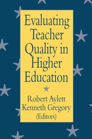 Evaluating Teacher Quality in Higher Education de Robert Aylett