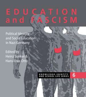 Education and Fascism: Political Formation and Social Education in German National Socialism de Heinz Sunker