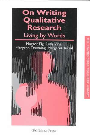 On Writing Qualitative Research: Living by Words de Margaret Anzul