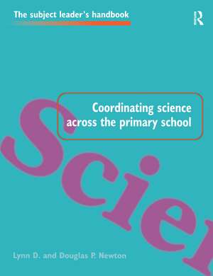 Coordinating Science Across the Primary School de Lynn D. Newton