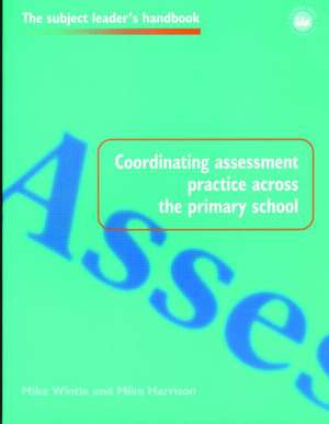 Coordinating Assessment Practice Across the Primary School de Mike Harrison