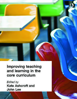 Improving Teaching and Learning In the Core Curriculum de Kate Ashcroft