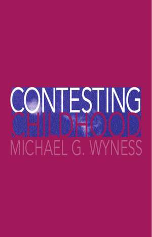 Contesting Childhood de Michael Wyness