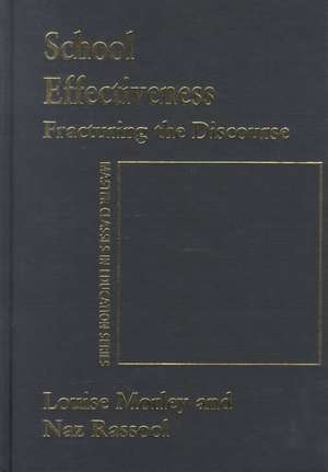 School Effectiveness: Fracturing the Discourse de Louise Morley