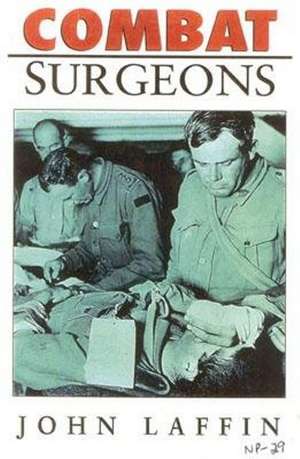 Combat Surgeons de John Laffin