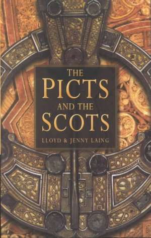 The Picts and the Scots de Lloyd Laing