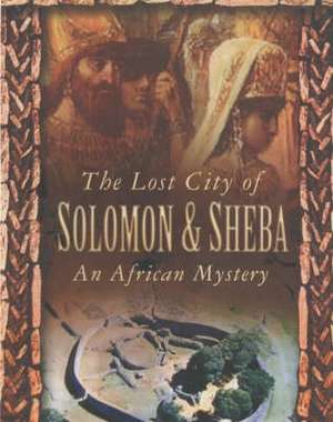 The Lost City of Solomon and Sheba de Robin Brown-Lowe