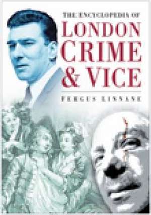 Encyclopedia of London Crime de Fergus Linnane