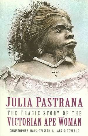 Julia Pastrana de Christopher Hals Gylseth