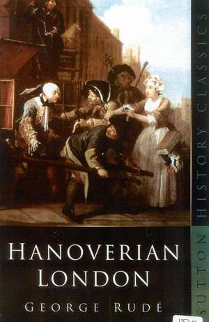 Hanoverian London de George Rude