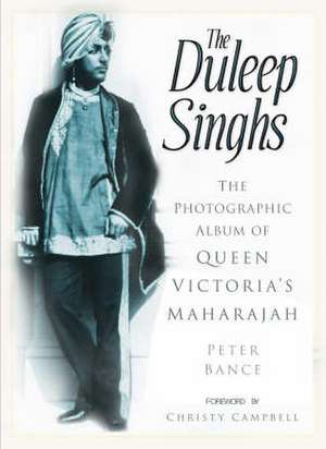 The Duleep Singhs de PETER BANCE