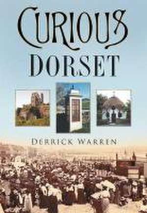 Curious Dorset de Derrick Warren