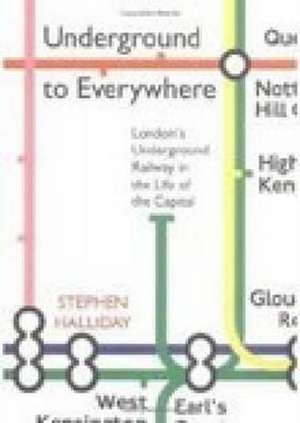 Underground to Everywhere de Stephen Halliday