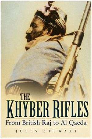 The Khyber Rifles de Jules Stewart