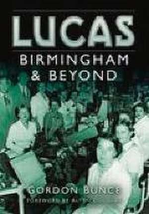 Lucas: Birmingham and Beyond de Gordon Bunce